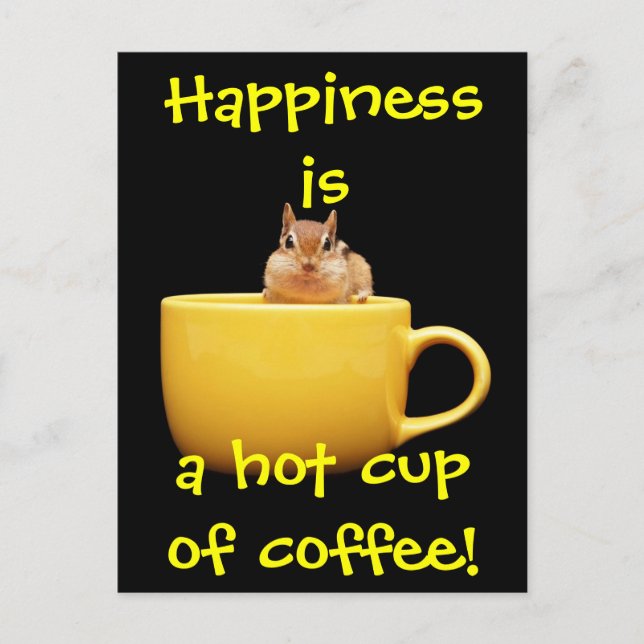 Happiness is a hot cup of coffee! postcard (Front)