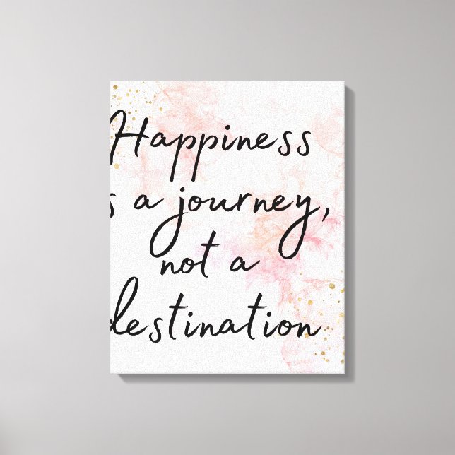 Happiness is a Journey, Not a Destination Canvas Print (Front)