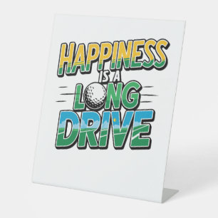 Happiness is a Long Drive, Golf Pedestal Sign