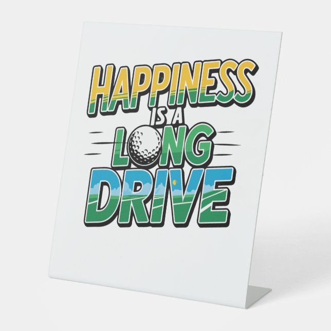 Happiness is a Long Drive, Golf Pedestal Sign (Front)