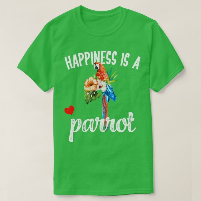 Happiness Is A Parrot Macaw Parrot Bird T-Shirt (Design Front)