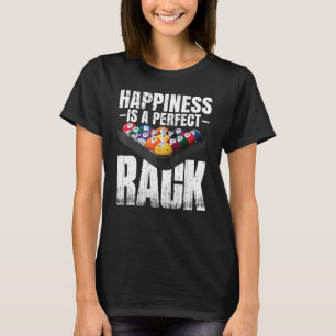 Happiness Is a perfect rack Funny Player Pool Bill T-Shirt