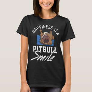 Happiness Is A Pitbull Smile, Dog Lovers For Women T-Shirt