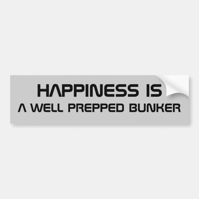 Happiness is a Prepped Bunker Bumper Sticker (Front)