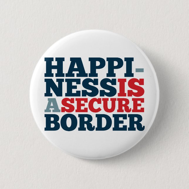 Happiness is a Secure Border 6 Cm Round Badge (Front)