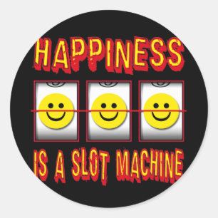 HAPPINESS IS A SLOT MACHINE CLASSIC ROUND STICKER