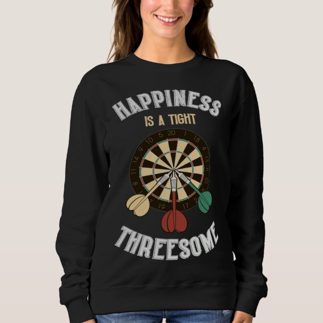 Happiness Is A Tight Threesome Darts Player Sweatshirt (Front)