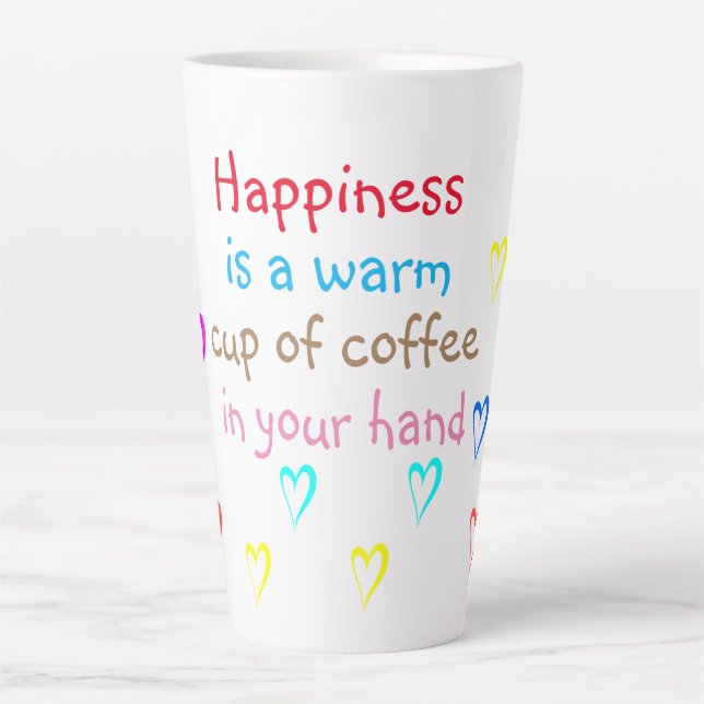 Happiness is a warm cup of coffee Latte Mug (Front)