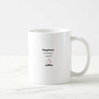 Happiness is a warm cup of coffee mugs