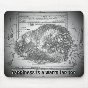 Happiness is a warm lap top Meme Mouse Pad