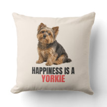 Happiness Is a Yorkie Throw Pillow