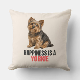 Happiness Is a Yorkie Throw Pillow