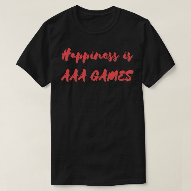 Happiness is AAA Games T-Shirt (Design Front)