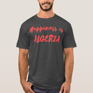 Happiness is Algeria T-Shirt