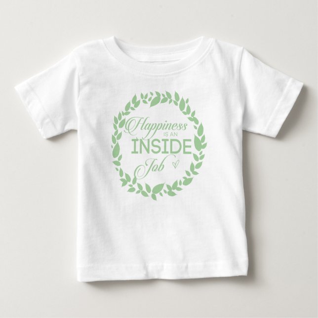Happiness Is An Inside Job Green Wreath Baby T-Shirt (Front)