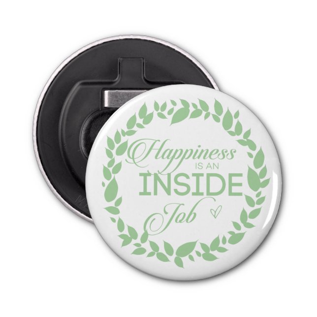Happiness Is An Inside Job Green Wreath Bottle Opener (Front)
