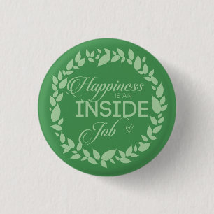 Happiness Is An Inside Job Green Wreath Button