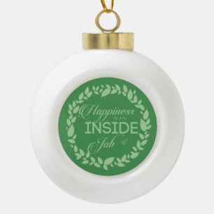 Happiness Is An Inside Job Green Wreath  Ceramic Ball Christmas Ornament