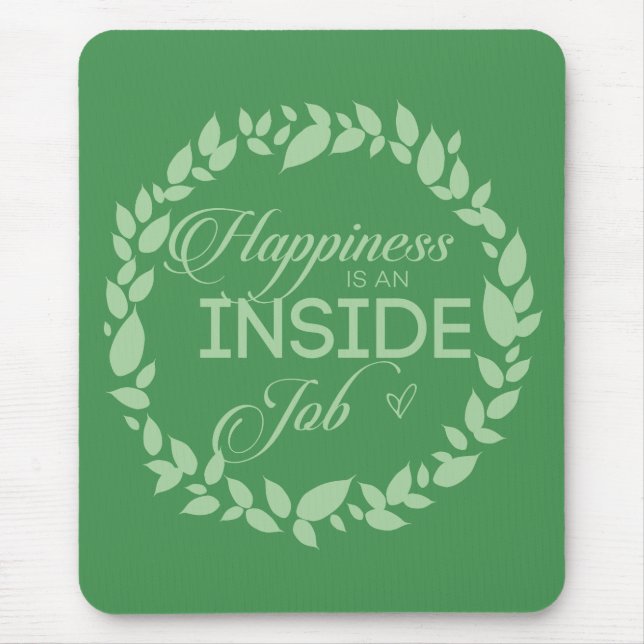 Happiness Is An Inside Job Green Wreath Mouse Pad (Front)