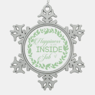 Happiness Is An Inside Job Green Wreath Snowflake Pewter Christmas Ornament