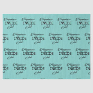 Happiness Is An Inside Job Tissue Paper