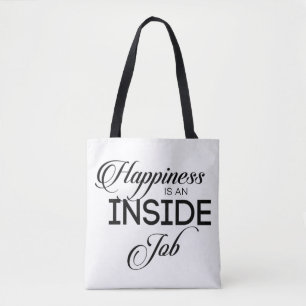 Happiness Is An Inside Job Tote Bag