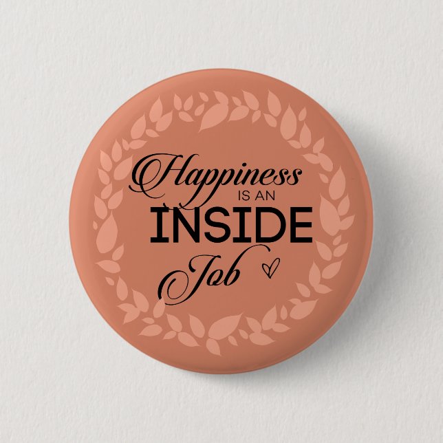Happiness Is An Inside Job Wreath Button (Front)
