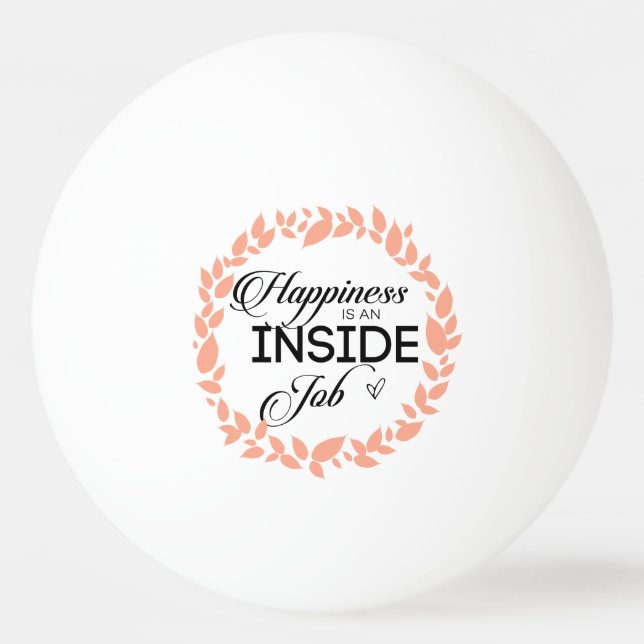 Happiness Is An Inside Job Wreath Ping Pong Ball (Front)