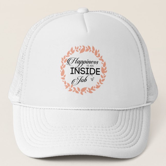 Happiness Is An Inside Job Wreath Trucker Hat (Front)