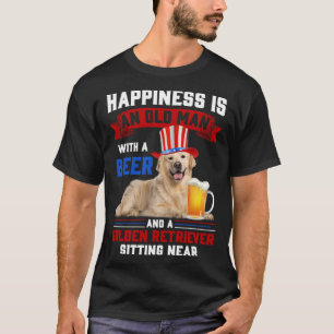 Happiness Is An Old Man With A Beer And A Golden R T-Shirt