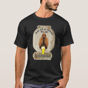 Happiness Is An Old Man With A Beer Bloodhound   T-Shirt