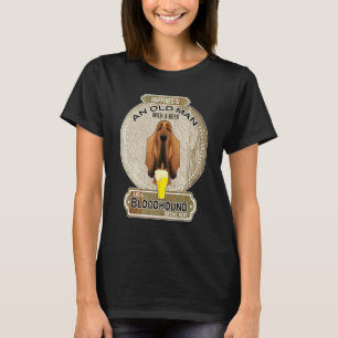 Happiness Is An Old Man With A Beer Bloodhound T-Shirt