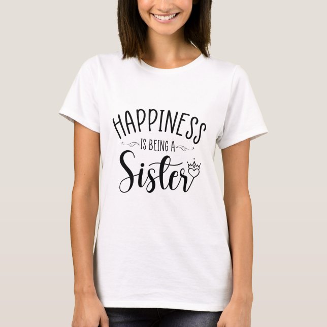 Happiness Is Being A Big Sister Little Sister  T-Shirt (Front)