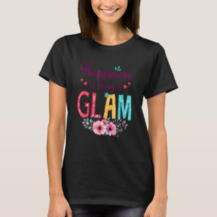 Happiness Is Being A Glam Ever Women Floral Decor  T-Shirt