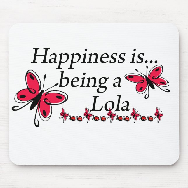 Happiness Is Being A Lola BUTTERFLY Mouse Pad (Front)