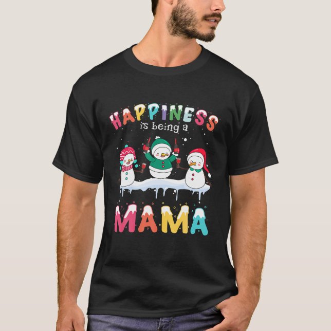 Happiness Is Being A Mama Funny Snowman Wine Chris T-Shirt (Front)