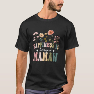 Happiness is Being a Mamaw Floral Design Mamaw Mot T-Shirt