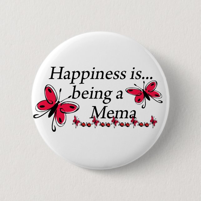 Happiness Is Being A Mema BUTTERFLY 6 Cm Round Badge (Front)