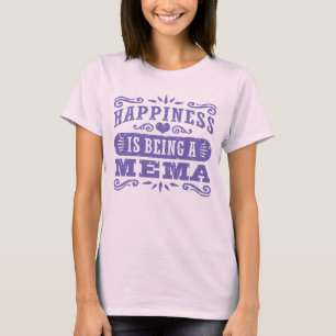 Happiness Is Being A Mema T-Shirt