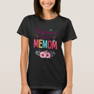 Happiness Is Being A Memom Ever Women Floral Decor T-Shirt