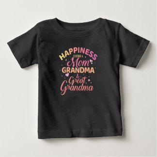 Happiness is being a mom, grandma baby T-Shirt