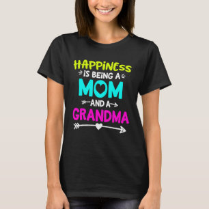 Happiness Is Being a Mum And A Grandma T-Shirt