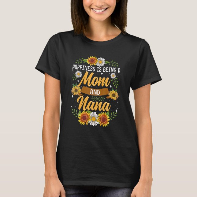 Happiness Is Being A Mum And Nana Cute Sunflower T-Shirt (Front)