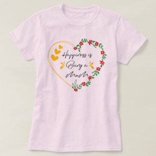 Happiness Is Being A Mum Funny Mothers Day New Mum T-Shirt