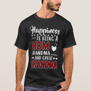 Happiness Is Being A Mum Grandma And Great Grandma T-Shirt