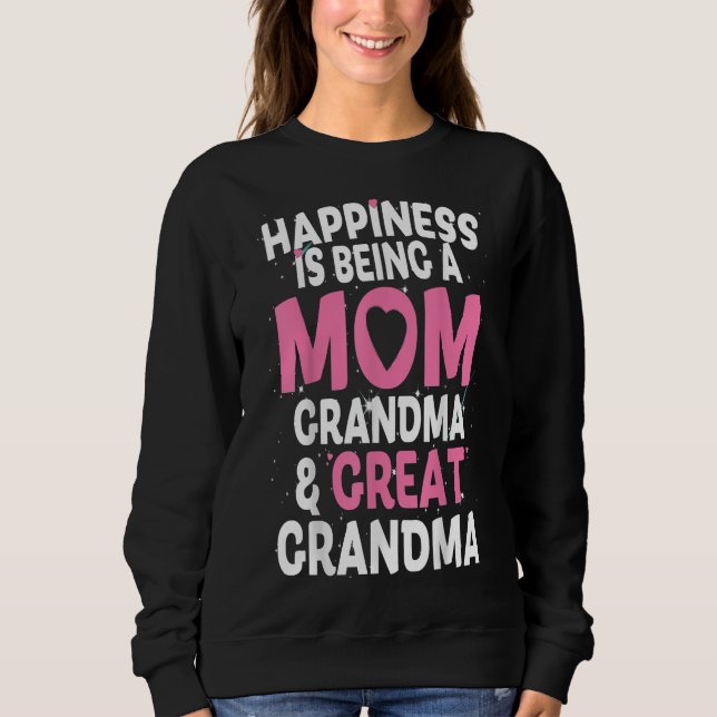 Happiness Is Being A Mum Great Grandma Funny Gift Sweatshirt (Front)