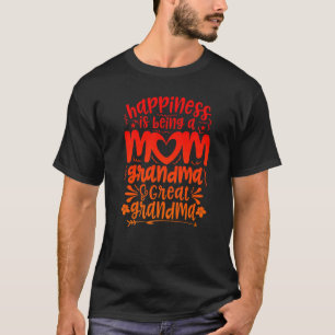 Happiness Is Being A Mum Great Grandma T-Shirt