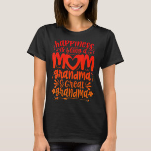 Happiness Is Being A Mum Great Grandma T-Shirt
