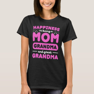 Happiness Is Being A Mum Great Grandma Women Mothe T-Shirt