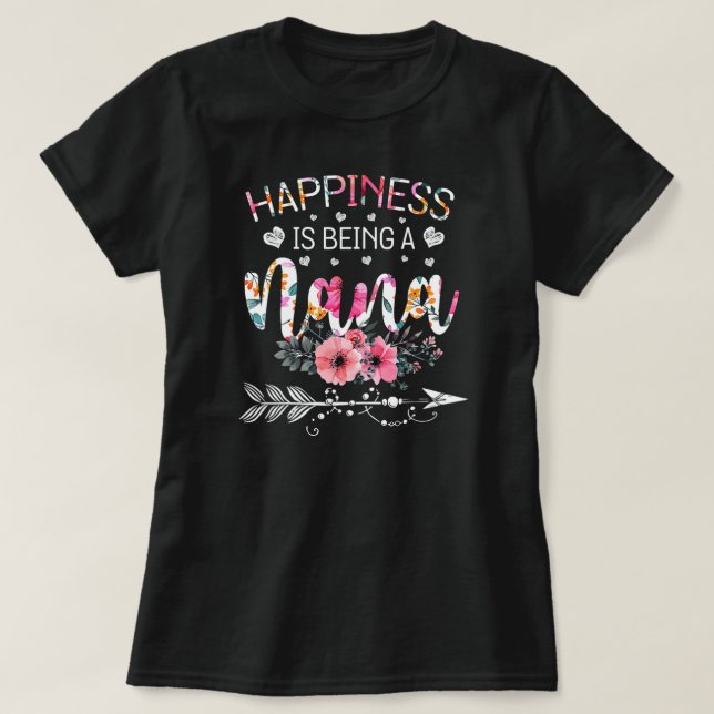 Happiness is being a Nana Floral Funny Mother's T-Shirt (Design Front)